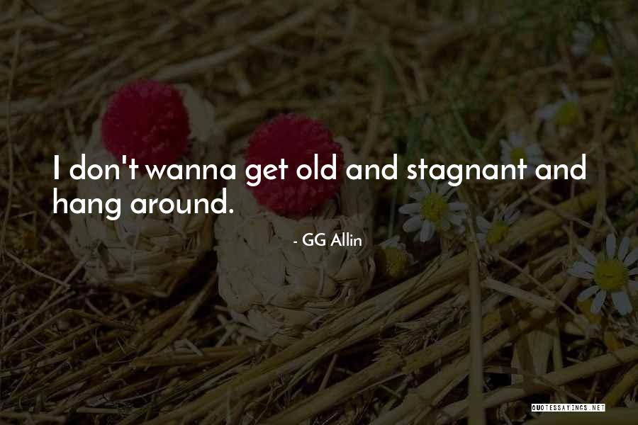 Wanna Hang Out Quotes By GG Allin