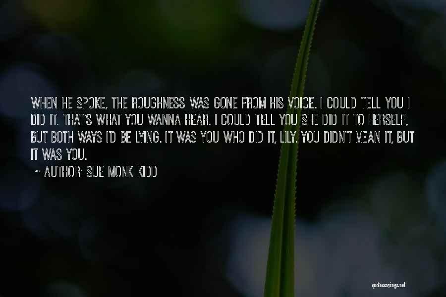 Wanna Hear Your Voice Quotes By Sue Monk Kidd