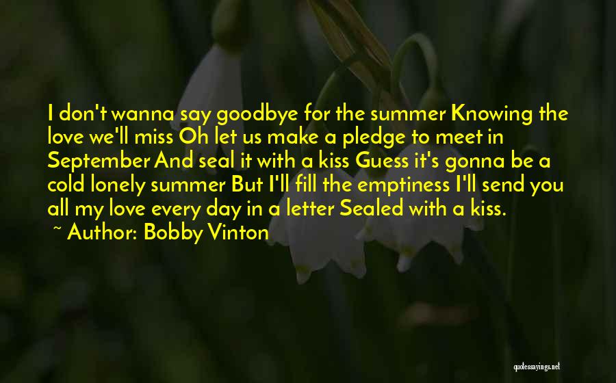 Wanna Kiss U Quotes By Bobby Vinton