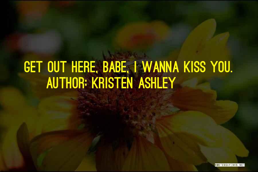 Wanna Kiss U Quotes By Kristen Ashley