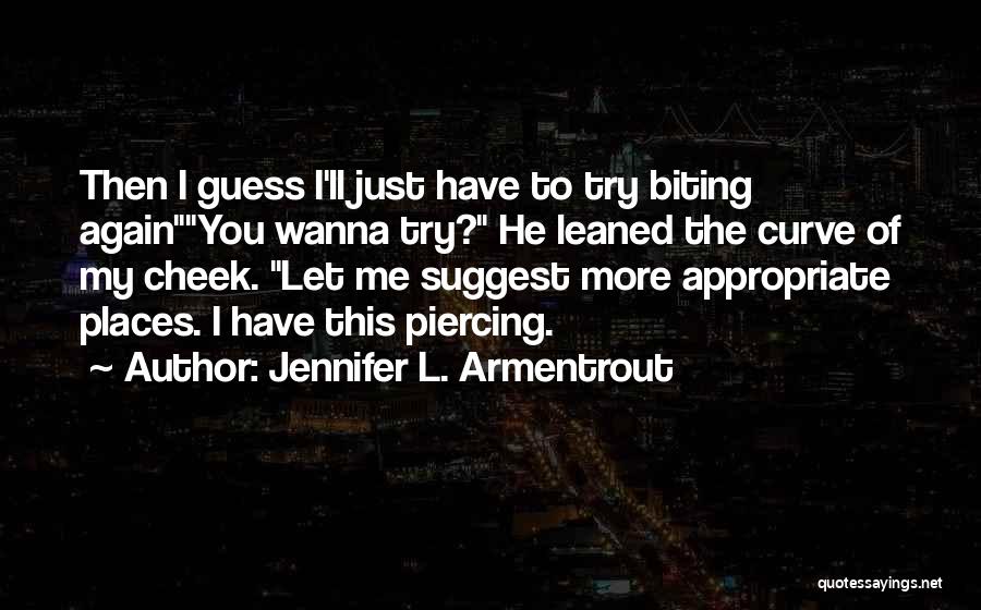 Wanna Kiss You All Over Quotes By Jennifer L. Armentrout