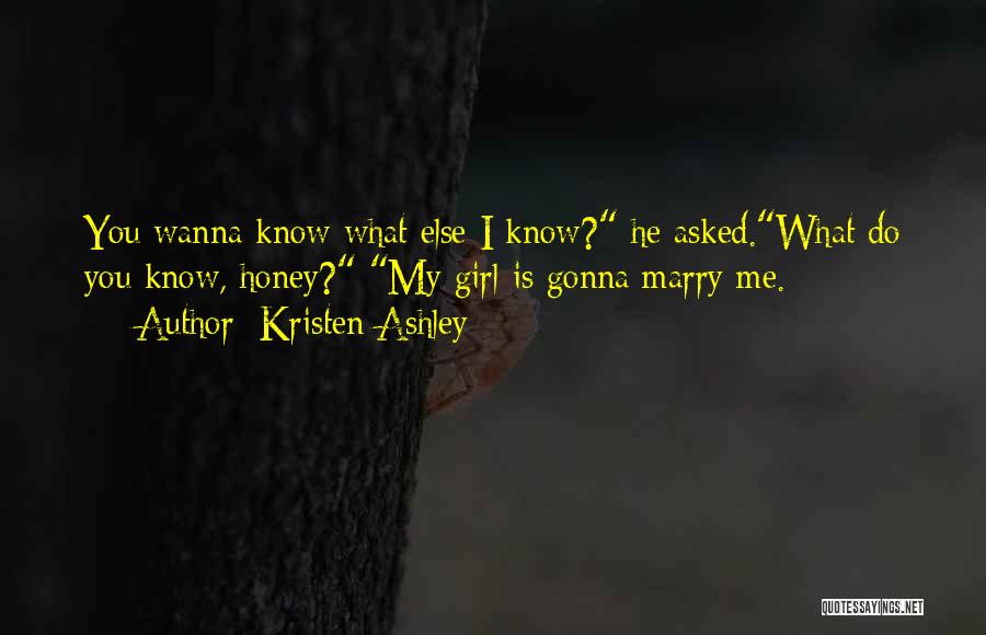 Wanna Know Me Quotes By Kristen Ashley