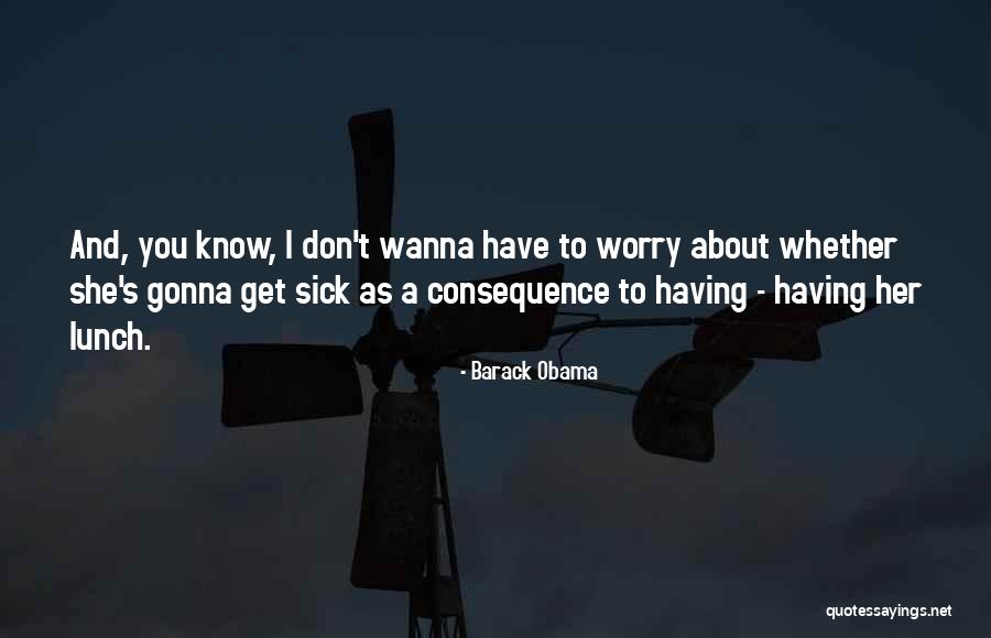 Wanna Know You Quotes By Barack Obama Wanna Know You Quotes By Barack Obama