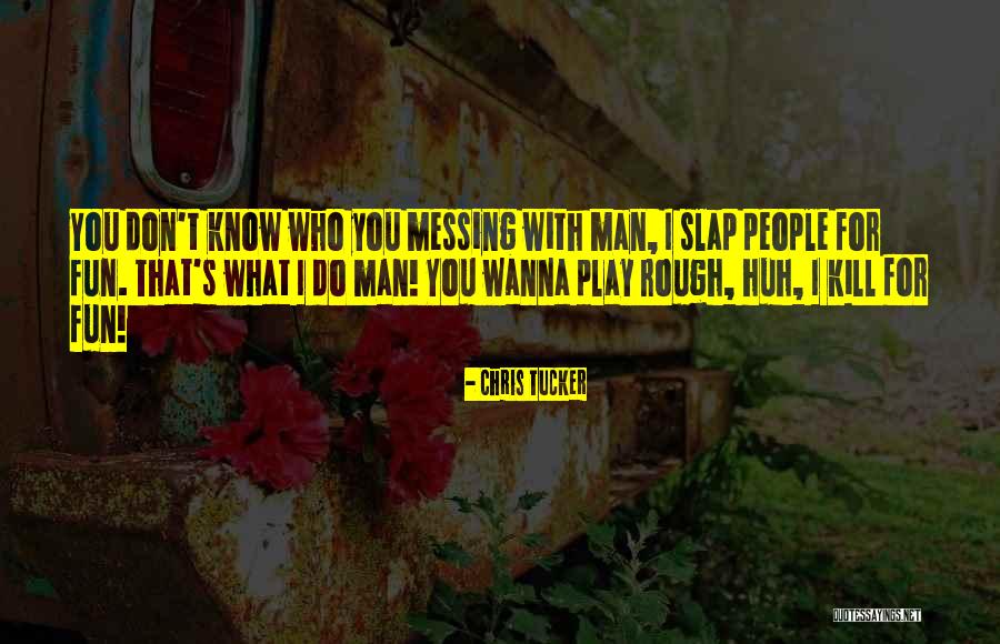 Wanna Know You Quotes By Chris Tucker Wanna Know You Quotes By Chris Tucker