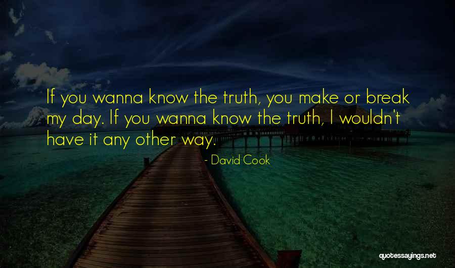 Wanna Know You Quotes By David Cook Wanna Know You Quotes By David Cook