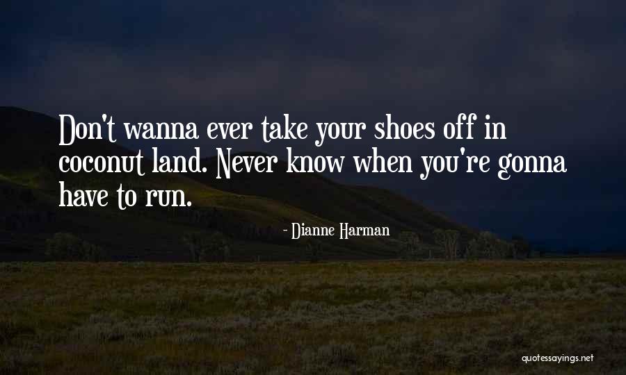 Wanna Know You Quotes By Dianne Harman