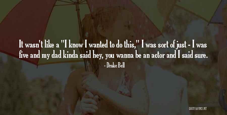 Wanna Know You Quotes By Drake Bell Wanna Know You Quotes By Drake Bell