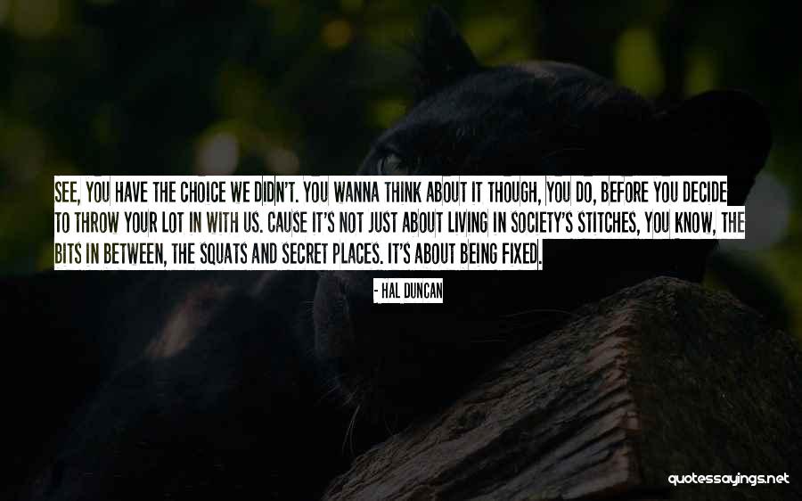 Wanna Know You Quotes By Hal Duncan Wanna Know You Quotes By Hal Duncan