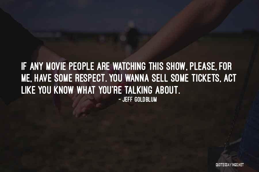 Wanna Know You Quotes By Jeff Goldblum Wanna Know You Quotes By Jeff Goldblum