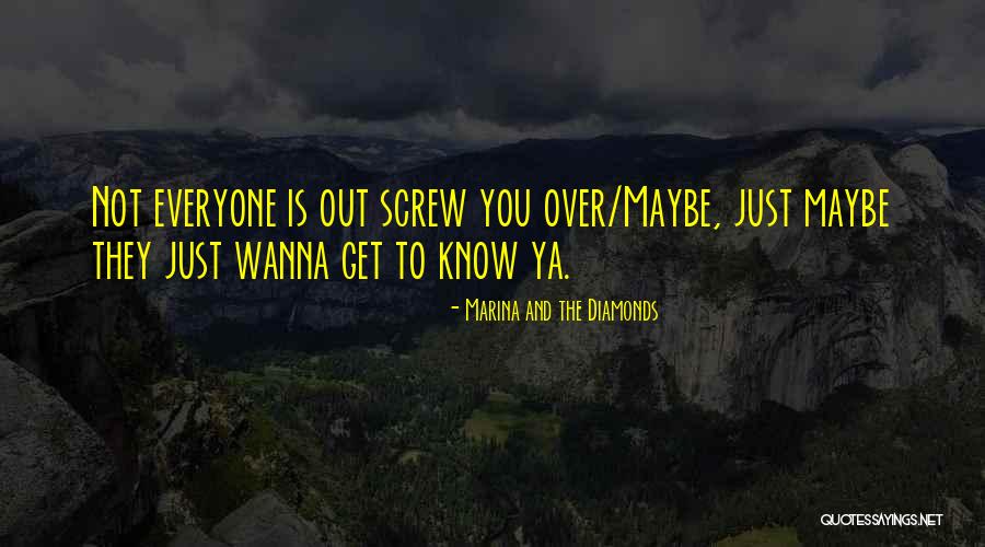 Wanna Know You Quotes By Marina And The Diamonds Wanna Know You Quotes By Marina And The Diamonds