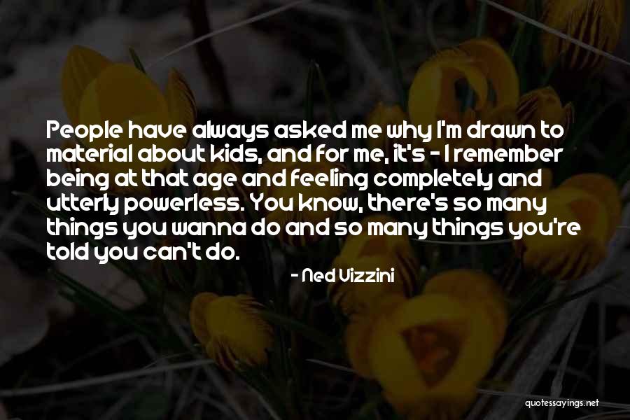 Wanna Know You Quotes By Ned Vizzini