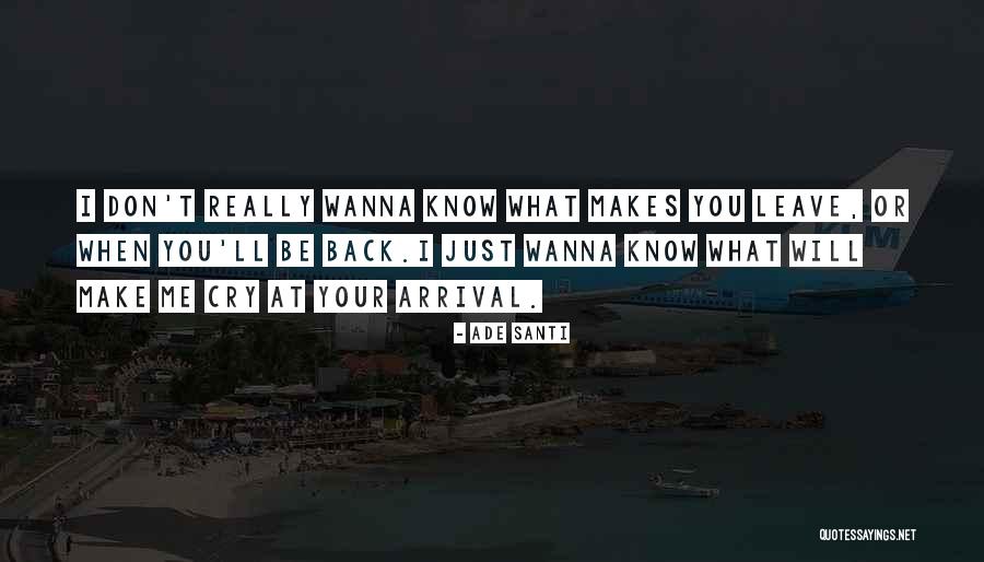 Wanna Leave Quotes By Ade Santi Wanna Leave Quotes By Ade Santi