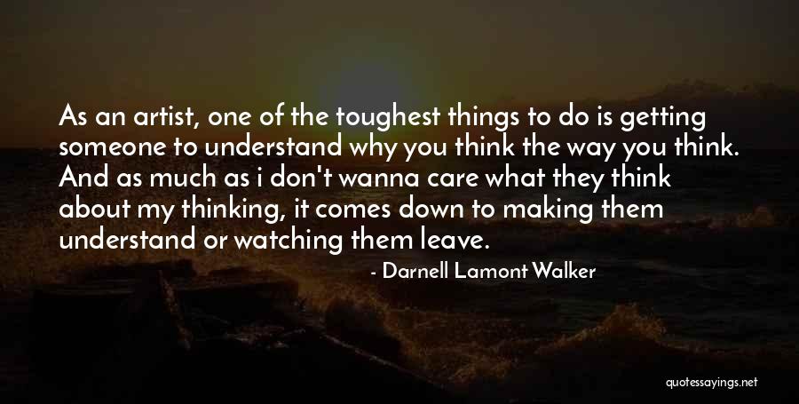 Wanna Leave Quotes By Darnell Lamont Walker Wanna Leave Quotes By Darnell Lamont Walker