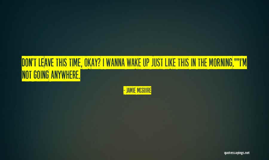 Wanna Leave Quotes By Jamie McGuire Wanna Leave Quotes By Jamie McGuire