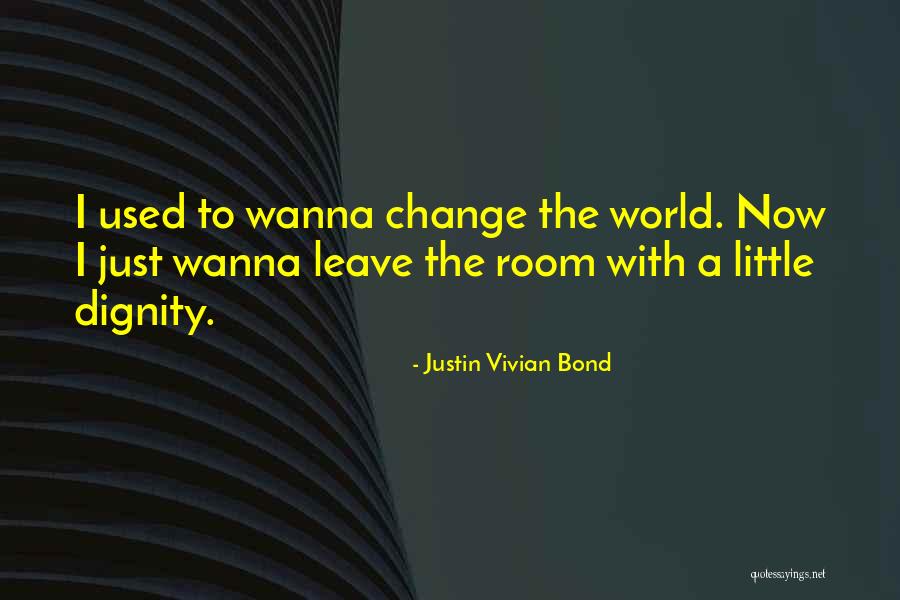 Wanna Leave Quotes By Justin Vivian Bond