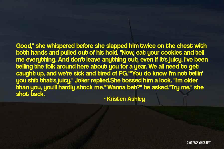 Wanna Leave Quotes By Kristen Ashley Wanna Leave Quotes By Kristen Ashley
