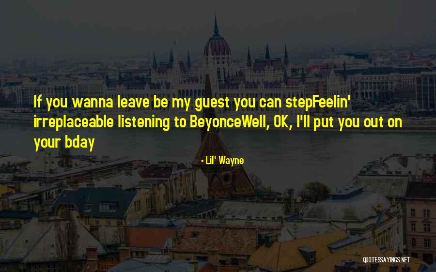 Wanna Leave Quotes By Lil' Wayne Wanna Leave Quotes By Lil' Wayne