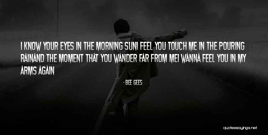 Wanna Love You Quotes By Bee Gees