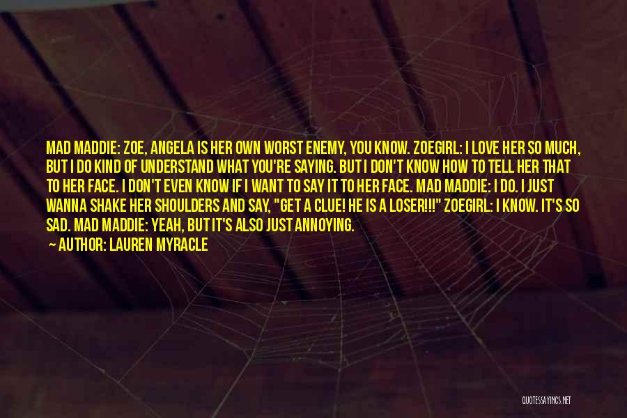 Wanna Love You Quotes By Lauren Myracle Wanna Love You Quotes By Lauren Myracle