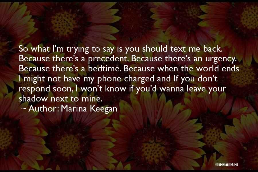Wanna Love You Quotes By Marina Keegan Wanna Love You Quotes By Marina Keegan
