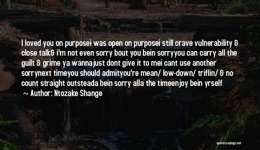 Wanna Love You Quotes By Ntozake Shange Wanna Love You Quotes By Ntozake Shange
