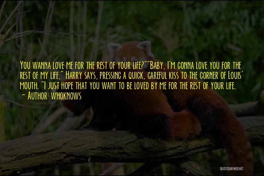 Wanna Love You Quotes By Whoknows Wanna Love You Quotes By Whoknows