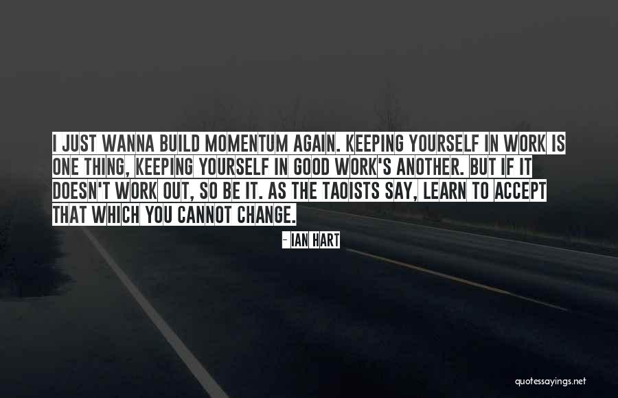 Wanna One Quotes By Ian Hart Wanna One Quotes By Ian Hart