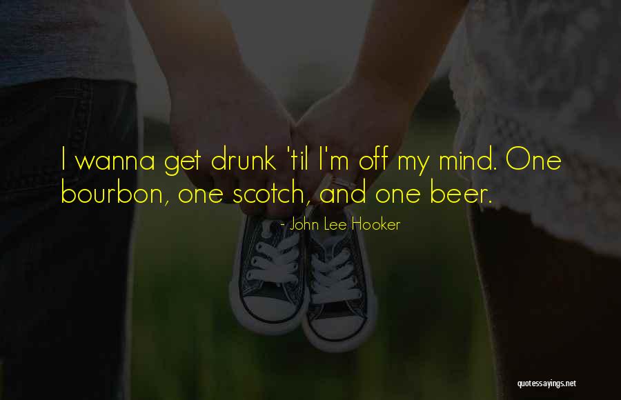Wanna One Quotes By John Lee Hooker Wanna One Quotes By John Lee Hooker