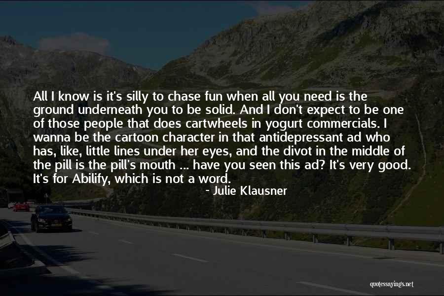 Wanna One Quotes By Julie Klausner Wanna One Quotes By Julie Klausner