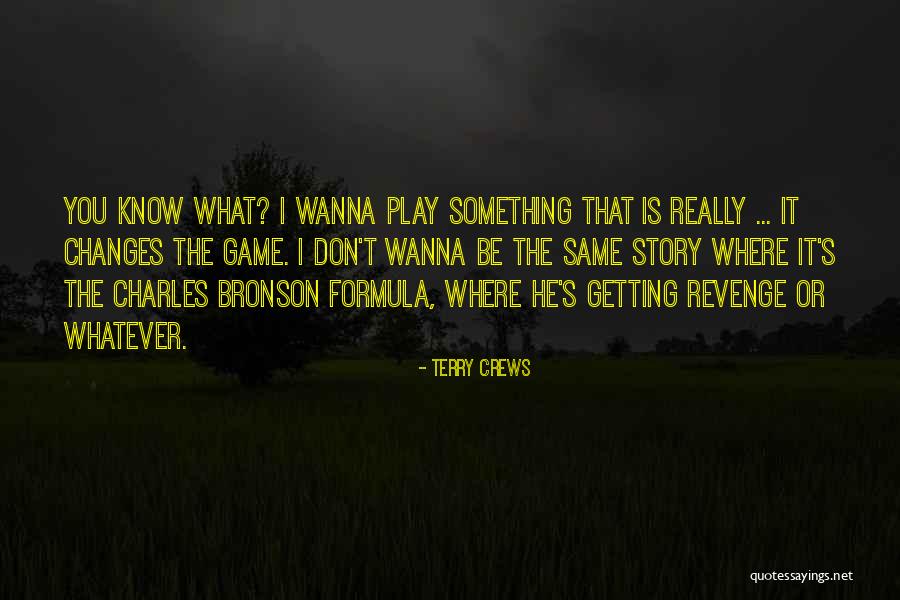 Top 72 Wanna Play Quotes Sayings