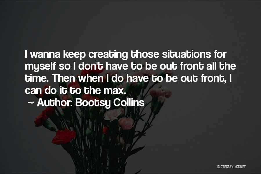 Wanna Quotes By Bootsy Collins