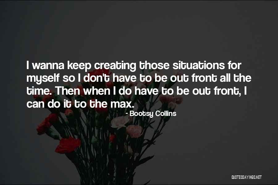 Wanna Quotes By Bootsy Collins