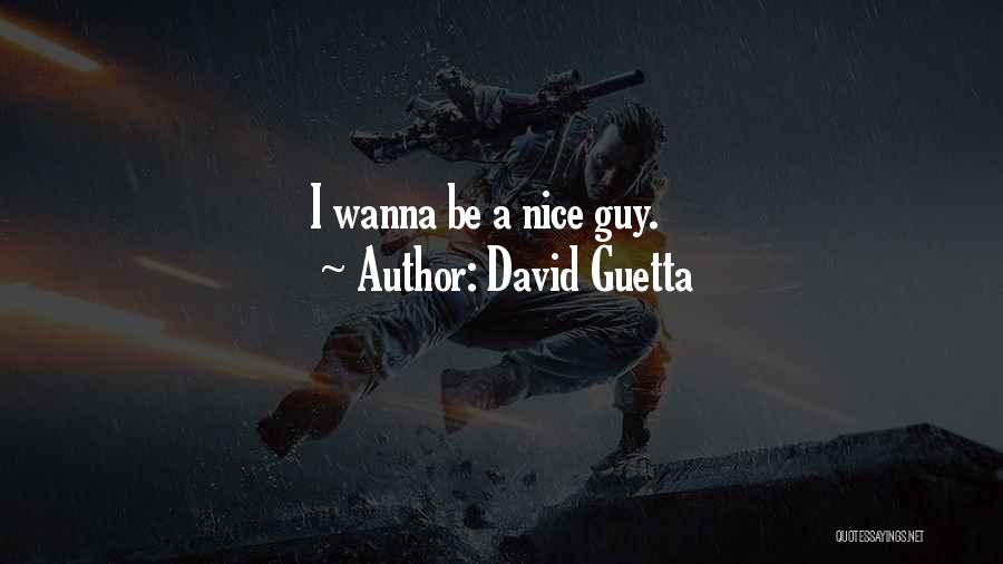 Wanna Quotes By David Guetta