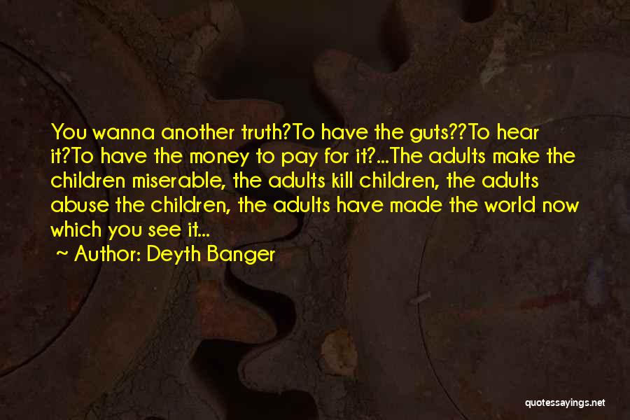 Wanna See The World Quotes By Deyth Banger