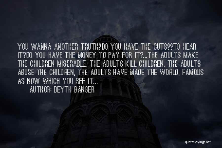 Wanna See The World Quotes By Deyth Banger