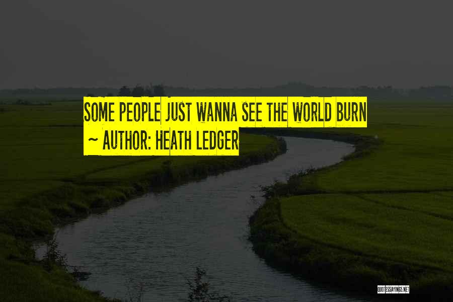 Wanna See The World Quotes By Heath Ledger