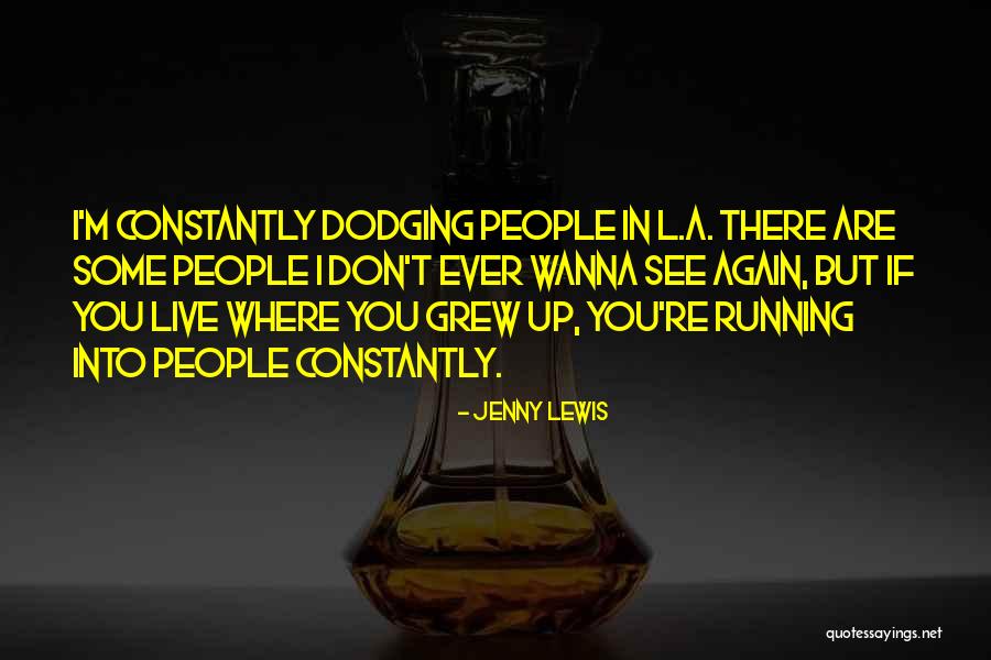Wanna See You Again Quotes By Jenny Lewis Wanna See You Again Quotes By Jenny Lewis