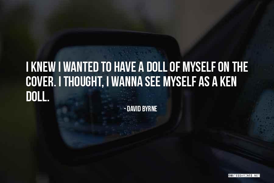 Wanna See You Soon Quotes By David Byrne Wanna See You Soon Quotes By David Byrne
