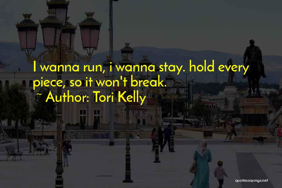 Wanna Stay With You Quotes By Tori Kelly