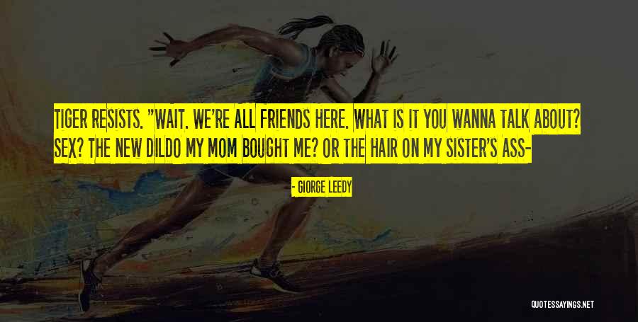 Wanna Talk Quotes By Giorge Leedy Wanna Talk Quotes By Giorge Leedy