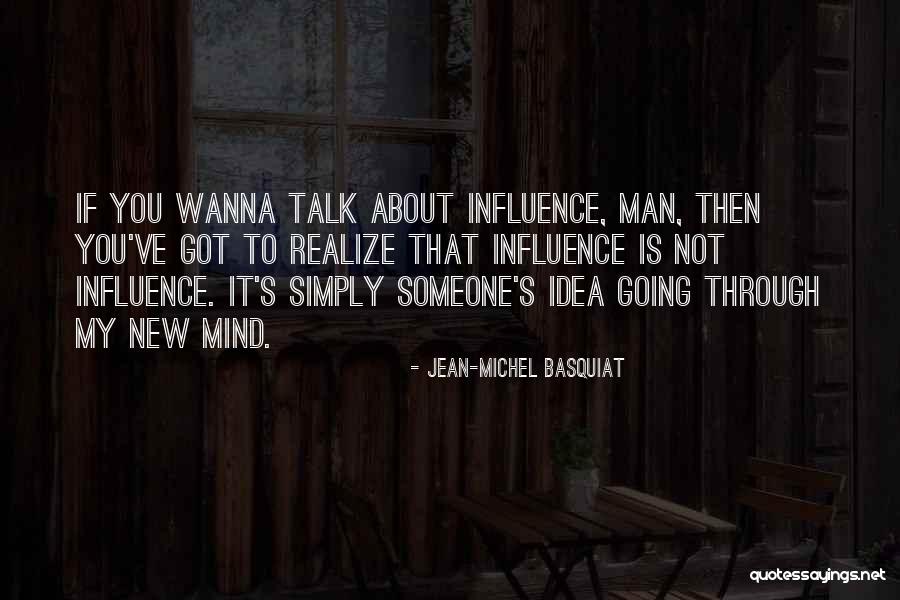 Wanna Talk Quotes By Jean-Michel Basquiat Wanna Talk Quotes By Jean-Michel Basquiat