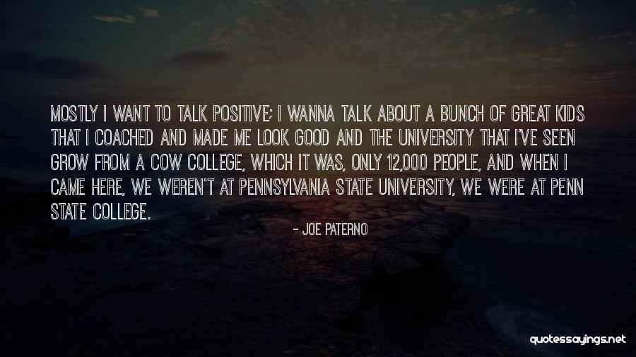 Wanna Talk Quotes By Joe Paterno Wanna Talk Quotes By Joe Paterno