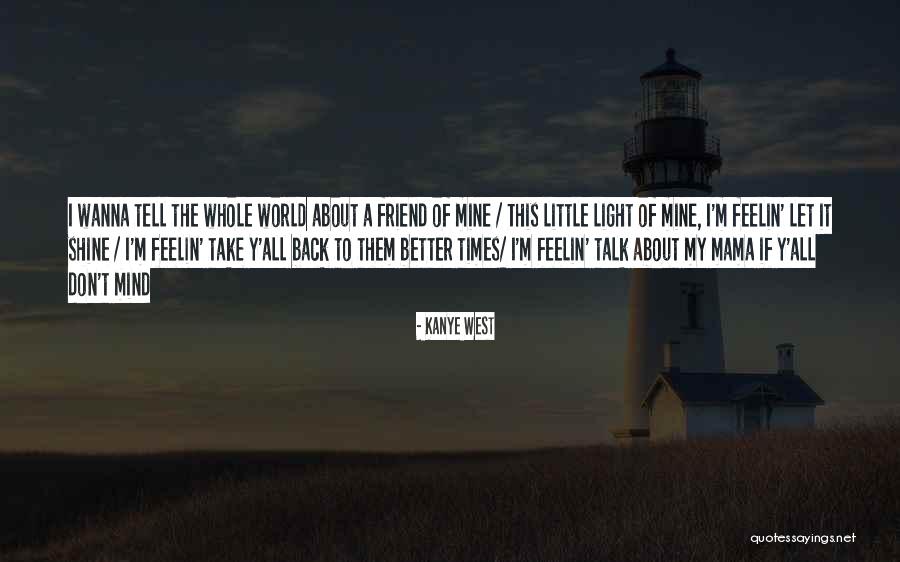 Wanna Talk Quotes By Kanye West Wanna Talk Quotes By Kanye West
