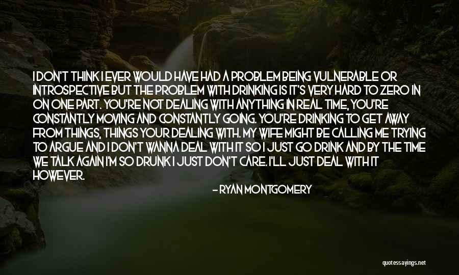 Wanna Talk Quotes By Ryan Montgomery Wanna Talk Quotes By Ryan Montgomery
