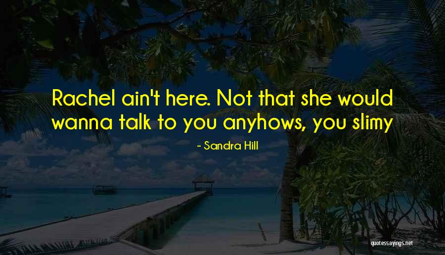 Wanna Talk Quotes By Sandra Hill Wanna Talk Quotes By Sandra Hill