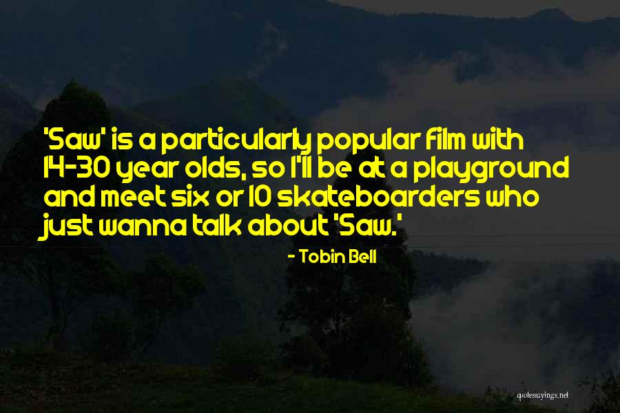 Wanna Talk Quotes By Tobin Bell Wanna Talk Quotes By Tobin Bell