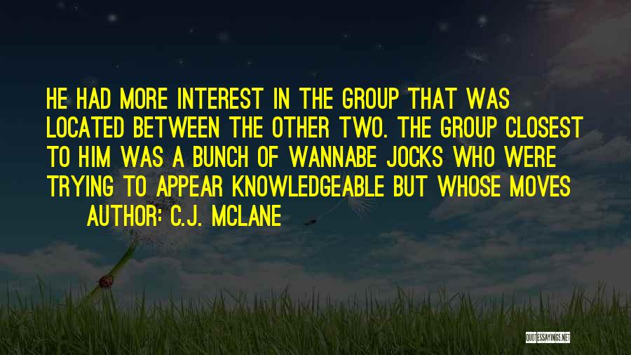 Wannabe Quotes By C.J. McLane