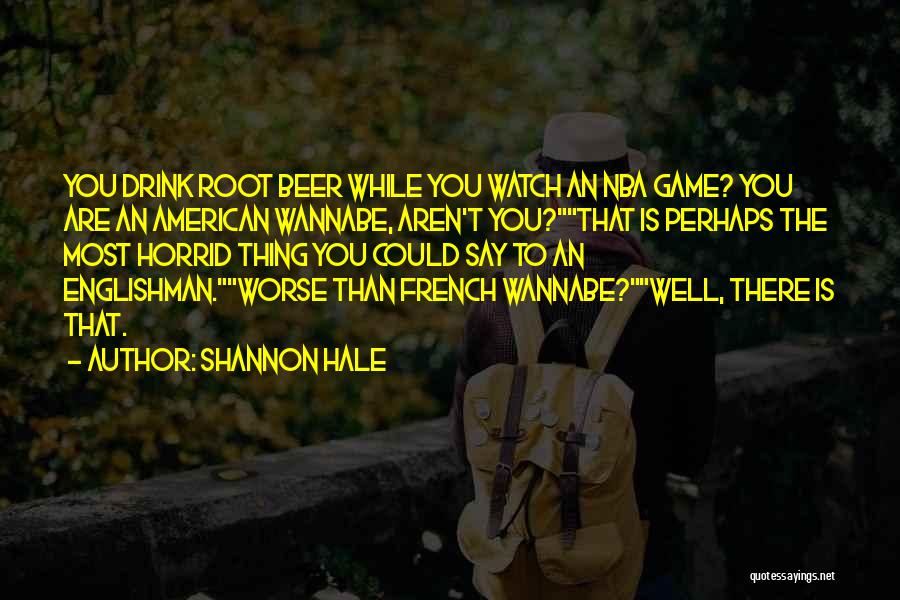 Wannabe Quotes By Shannon Hale