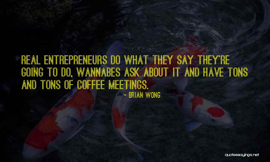 Wannabes Quotes By Brian Wong