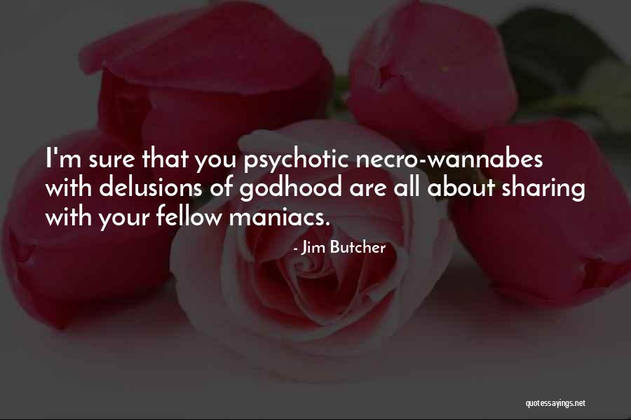 Wannabes Quotes By Jim Butcher